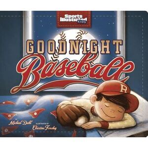 Goodnight Baseball -- Michael Dahl